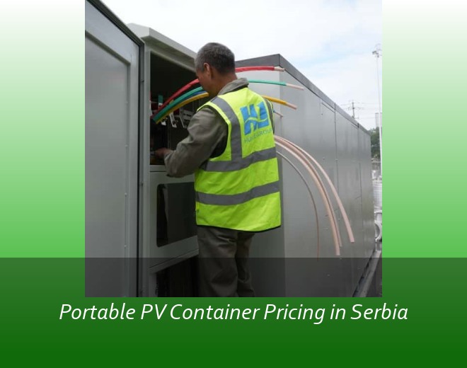 Portable PV Container Pricing in Serbia